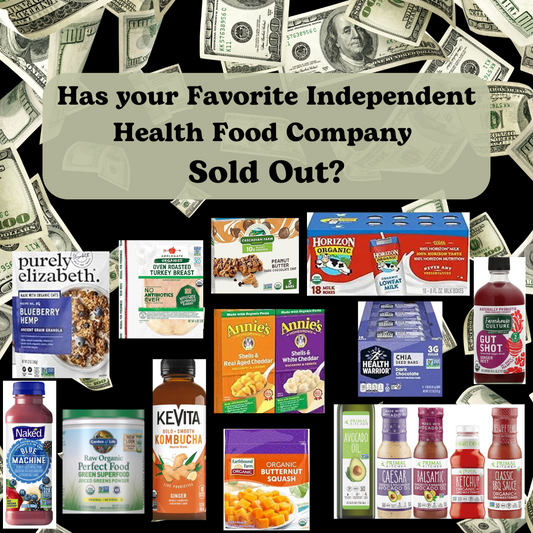 Has Your Favorite Independent Organic Food Company Sold Out to Big Food?